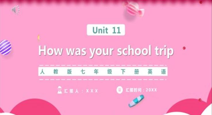 人教版七年級(jí)英語下冊(cè)How was your school trip課件PPT模板