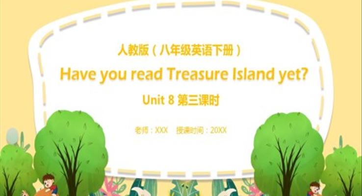 人教版八年級英語下冊Have you read Treasure Island yet第3課時課件PPT模板