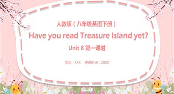 人教版八年級英語下冊Have you read Treasure Island yet第1課時(shí)課件PPT模板